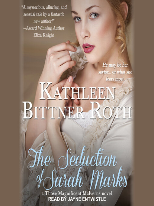 Title details for The Seduction of Sarah Marks by Kathleen Bittner Roth - Available